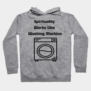 Spirituality Works Like Washing Machine Hoodie